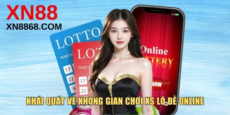 Khái quát về không gian chơi XS lô đề online xn88