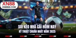 Soi Kèo Nhà Cái Hôm Nay - Kỹ Thuật Chuẩn Nhất Năm 2025