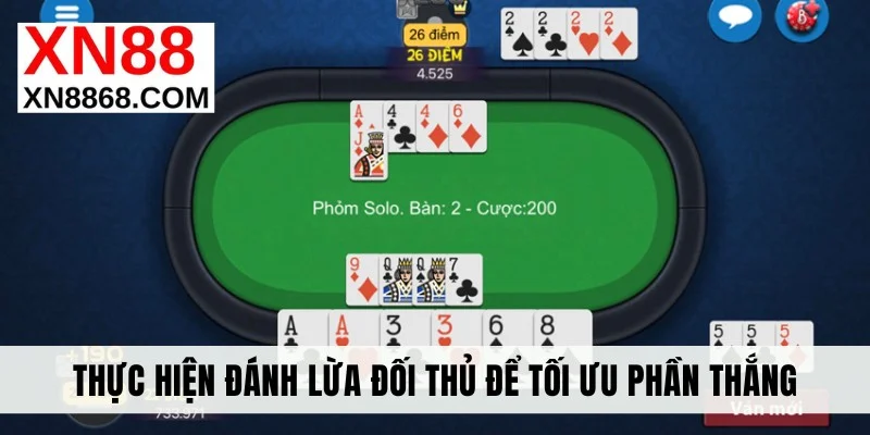 Thực hiện đánh lừa đối thủ để tối ưu phần thắng